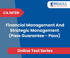 CA Inter Financial Management And Strategic Management (Pass Guarantee - Pass) Test Series (Online)