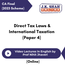 CA Final (2023 Scheme) Direct Tax Laws & International Taxation (Paper 4) Video Lectures in English by Prof Nihit Jhaveri (Online)