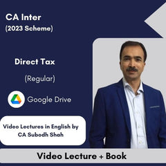 CA Inter (2023 Scheme) Direct Tax (Regular) Video Lectures in English by CA Subodh Shah (Google Drive)