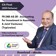 CA Final FR (IND AS 28 - Accounting for Investment in Associate & Joint Ventures) (Topicwise) Video Lectures by CA Vinod Kumar Agarwal (Download + eBooks)