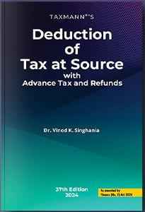 Deduction of Tax at Source with Advance Tax and Refunds book by Vinod K. Singhania