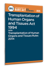 Taxmann's Transplantation of Human Organs and Tissues Act 1994 with Transplantation of Human Organs and Tissues Rules 2014 – Bare Act with Section Notes