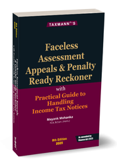 Faceless Assessment Appeals & Penalty Ready Reckoner with Real-Time Case Studies book by Mayank Mohanka