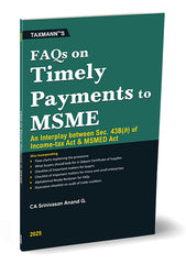 FAQs on Timely Payments to MSME – An Interplay between Sec. 43B(h) of the Income-tax Act & MSMED Act book by Srinivasan Anand G