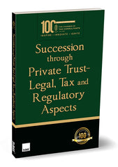 Taxmann's Succession through Private Trust—Legal, Tax and Regulatory Aspects