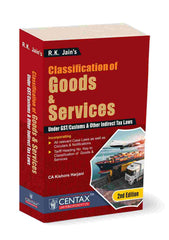 R K Jain's Classification of Goods and Services under GST/Customs & other Indirect Tax Laws by Kishore Harjani