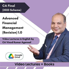 CA Final (2023 Scheme) Advanced Financial Management (Revision) 1.0 Video Lectures in English by CA Vinod Kumar Agarwal (Google Drive)