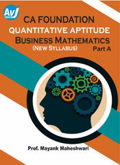 CA Foundation (2023 Scheme) Quantitative Aptitude (Part A - Business Mathematics) Book by Prof Mayank Maheshwari