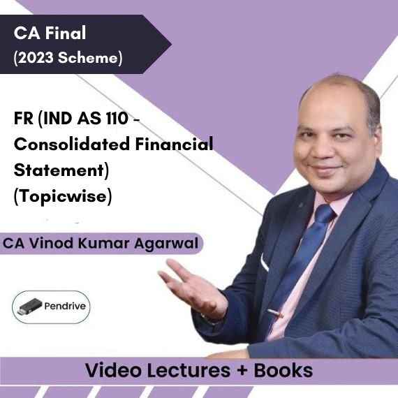 CA Final FR (IND AS 110 - Consolidated Financial Statement) (Topicwise) Video Lectures by CA Vinod Kumar Agarwal (Pendrive + Books)
