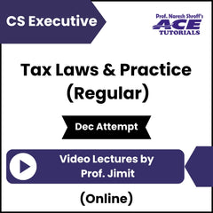 CS Executive Tax Laws & Practice (Regular) Video Lectures by Prof Jinesh (Online, Dec Attempt)