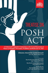 Treatise on POSH Act - A Critical and Comparative Commentary on the Sexual Harassment of Women at Workplace (Prevention, Prohibition and Redressal) Act, 2013 - Book By OakBridge Publishing