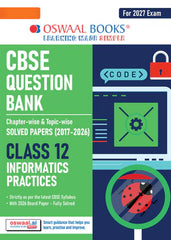 CBSE Question Bank for Class 12 - Informatics Practices Book - Chapterwise and Topicwise Solved Papers For 2027 Exam By Oswaal Books