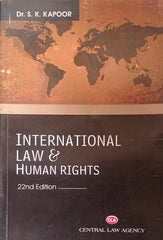 Central Law Agency's International Law & Human Rights - Book By Dr. S.K. Kapoor