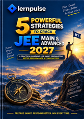 5 POWERFUL STRATEGIES TO CRACK JEE MAIN & ADVANCED 2027: A Practical Roadmap for Smart Preparation, Better Performance & Exam Success - Book By lernpulse