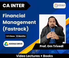 CA Inter Financial Management (Fastrack) Video Lectures by Prof. Om Trivedi (Google Drive, 1.5 Views, 12 Months)