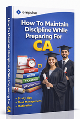 How To Maintain Discipline while Preparing for CA By lernpulse