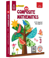 S Chand's New Composite Mathematics Book Class 3 by Dr. R.S. Aggarwal, Vikas Aggarwal
