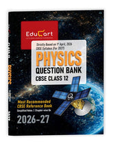 Educart's CBSE Class 12 Physics Question Bank (Chapter-wise PYQs, MCQs, Case-Based Qs, Numericals & Notes) Book