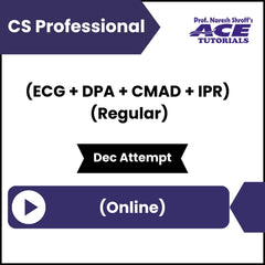 CS Professional (ECG + DPA + CMAD + IPR) (Regular) Video Lectures (Online, Dec Attempt)