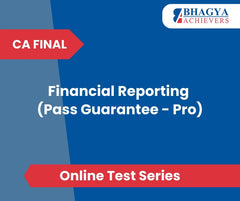 CA Final Financial Reporting (Pass Guarantee - Pro) Test Series (Online)