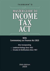 Taxmann's COMMENTARY COMBO – II for Direct Taxes—Master Guide to Income Tax Act and Rules & Direct Taxes Law & Practice (Set of 3 Books) by Taxmann's Editorial Board, Vinod K. Singhania, Kapil Singhania