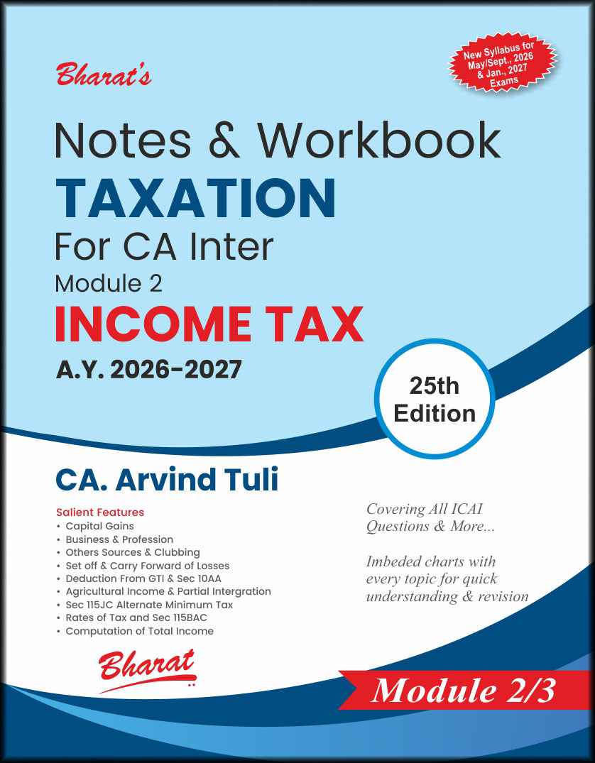 Bharats Notes & Workbook (Module 2) - Taxation (Income Tax) for CA Inter by CA Arvind Tuli