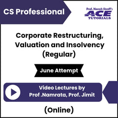CS Professional Corporate Restructuring, Valuation and Insolvency (Regular) Video Lectures by Prof Jimit, Prof Namrata (Online, June Attempt)
