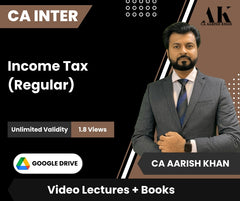 CA Inter Income Tax (Regular) Video Lectures by CA Aarish Khan (Google Drive , Unlimited Validity, 1.8 Views)