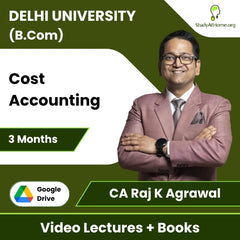 Delhi University (B.Com) Cost Accounting Video Lectures By CA Raj K Agrawal (Download + Books, 3 Months)