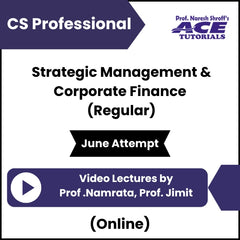 CS Professional Strategic Management & Corporate Finance (Regular) Video Lectures by Prof Jimit, Prof Namrata (Online, June Attempt)