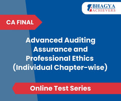 CA Final Advanced Auditing Assurance and Professional Ethics (Individual Chapter-wise) Test Series (Online)