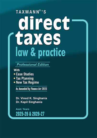 Taxmann's COMMENTARY COMBO – II for Direct Taxes—Master Guide to Income Tax Act and Rules & Direct Taxes Law & Practice (Set of 3 Books) by Taxmann's Editorial Board, Vinod K. Singhania, Kapil Singhania