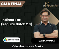CMA Final Indirect Tax (Regular Batch 2.0) Video Lectures by CA Rajkumar (Google Drive)