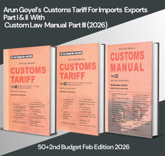 BIG’s Easy Reference Customs Tariff For Imports Exports Part I & II With Custom Law Manual Part III (Set of 3 Books) - Books By Arun Goyal