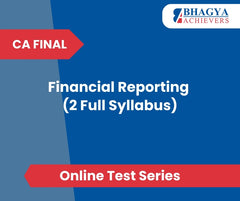 CA Final Financial Reporting (2 Full Syllabus) Test Series (Online)