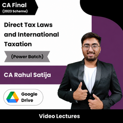 CA Final DT (Power Batch) Video Lectures by CA Rahul Satija (Google Drive)