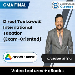CMA Final Direct Tax Laws & International Taxation (Exam-Oriented) Video Lectures by CA Saket Ghiria (Google Drive + eBooks)