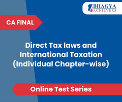 CA Final Direct Tax laws and International Taxation (Individual Chapter-wise) Test Series (Online)