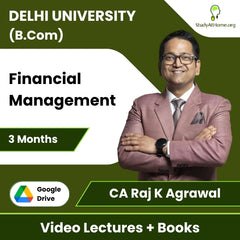 Delhi University (B.Com) Financial Management Video Lectures By CA Raj K Agrawal (Download + Books, 3 Months)
