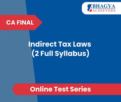 CA Final Indirect Tax Laws (2 Full Syllabus) Test Series (Online)