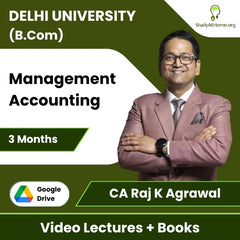 Delhi University (B.Com) Management Accounting Video Lectures By CA Raj K Agrawal (Download + Books, 3 Months)
