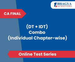 CA Final (DT + IDT) Combo (Individual Chapter-wise) Test Series (Online)