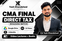 CMA Final Direct Tax Laws & International Taxation (Khazana Batch) Video Lectures by CA Yash Khandewal (Google drive + Books, 6 Months, 1.8 Views)