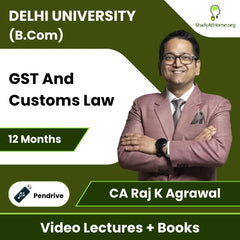 Delhi University (B.Com) GST And Customs Law Video Lectures By CA Raj K Agrawal (Pendrive + Books, 12 Months)