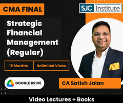 CMA Final Strategic Financial Management (Regular) Video Lectures by CA Satish Jalan (Google Drive, Unlimited Views, 18 Months)