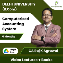 Delhi University (B.Com) Computerised Accounting System Video Lectures By CA Raj K Agrawal (Download + Books, 6 Months)