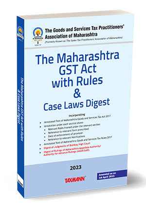 The Maharashtra GST Act with Rules & Case Laws Digest book by The Goods & Services Tax Practitioners' Association of Maharashtra