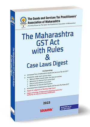 The Maharashtra GST Act with Rules & Case Laws Digest book by The Goods & Services Tax Practitioners' Association of Maharashtra