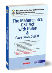The Maharashtra GST Act with Rules & Case Laws Digest book by The Goods & Services Tax Practitioners' Association of Maharashtra