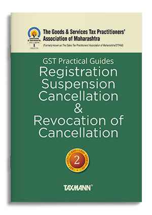 GST Practical Guides : Registration, Suspension, Cancellation & Revocation of Cancellation book by The Goods & Services Tax Practitioners' Association of Maharashtra,Pravin Jadhav